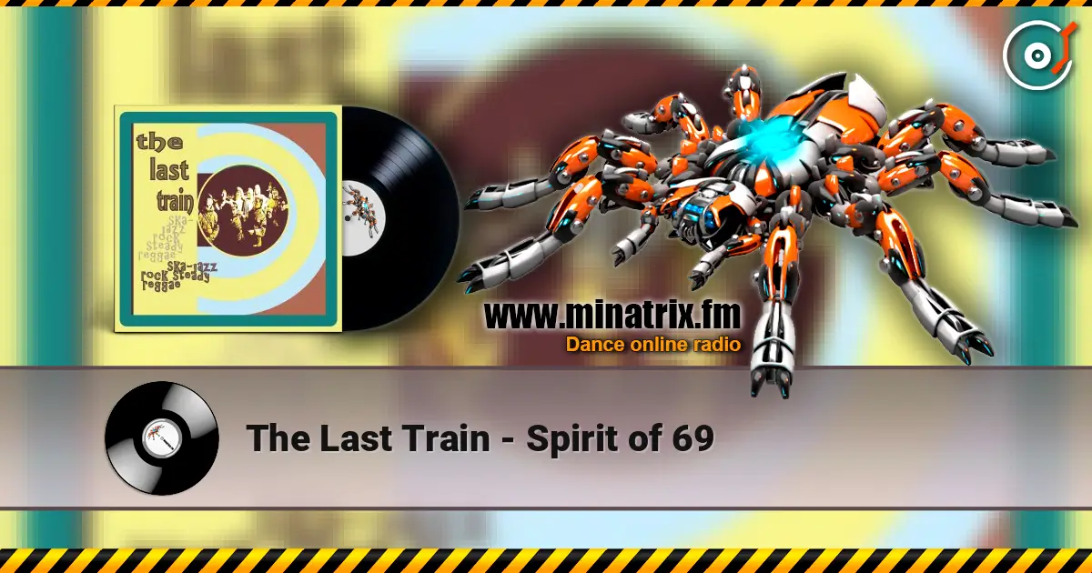 The Last Train - Spirit of 69 online in hoher Qualität hören | Minatrix.FM