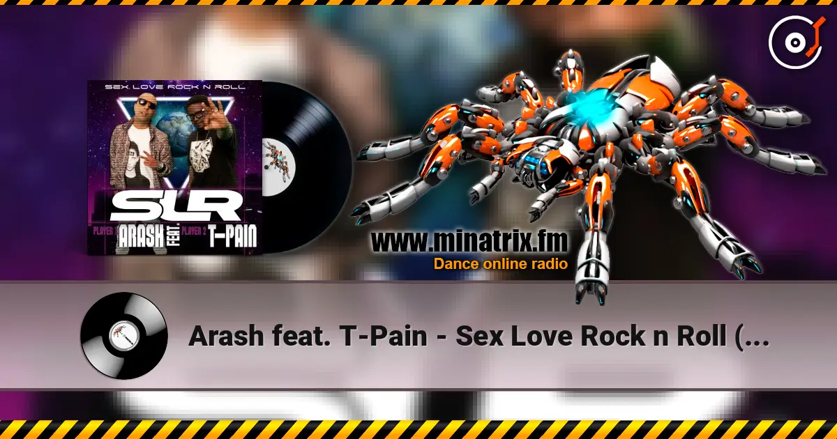 Arash feat. T-Pain - Sex Love Rock n Roll (SLR) (Radio Edit) online in hoher Qualität hören | Minatrix.FM