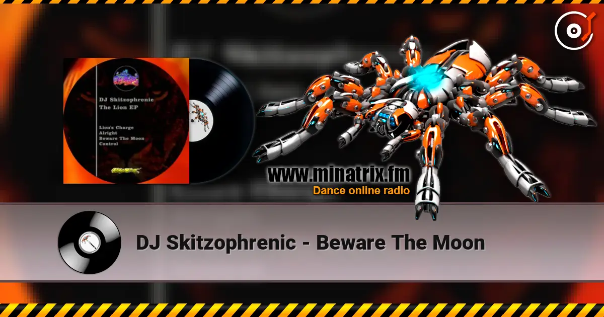 DJ Skitzophrenic - Beware The Moon online in hoher Qualität hören | Minatrix.FM