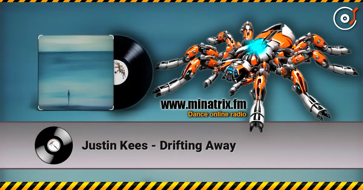 Justin Kees - Drifting Away online in hoher Qualität hören | Minatrix.FM