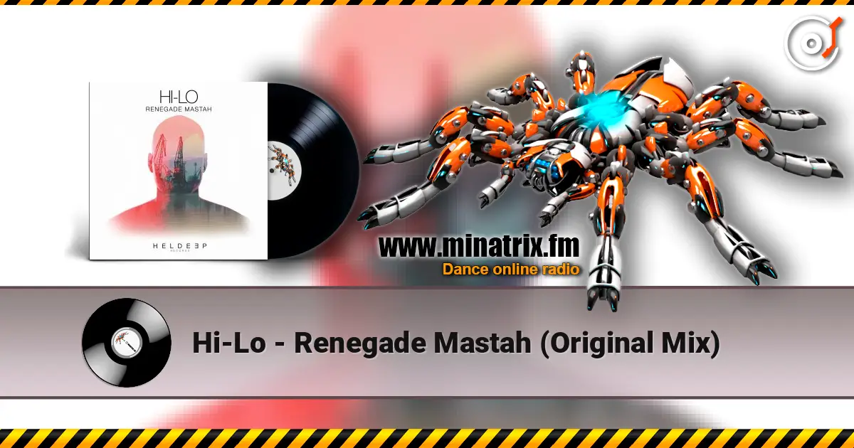 Hi-Lo - Renegade Mastah (Original Mix) online in hoher Qualität hören | Minatrix.FM