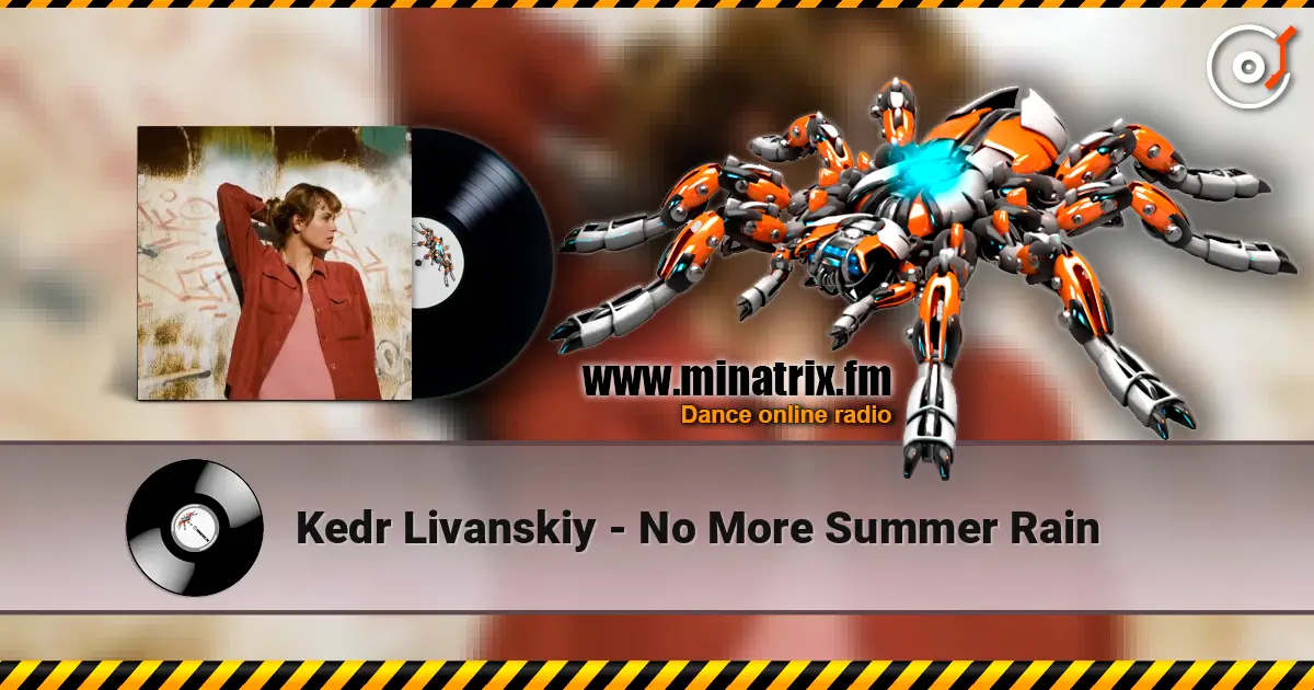 Kedr Livanskiy - No More Summer Rain online in hoher Qualität hören | Minatrix.FM