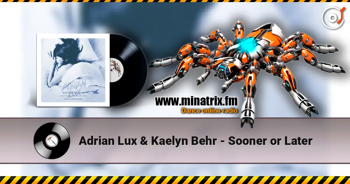 Adrian Lux & Kaelyn Behr - Sooner or Later online in hoher Qualität hören | Minatrix.FM
