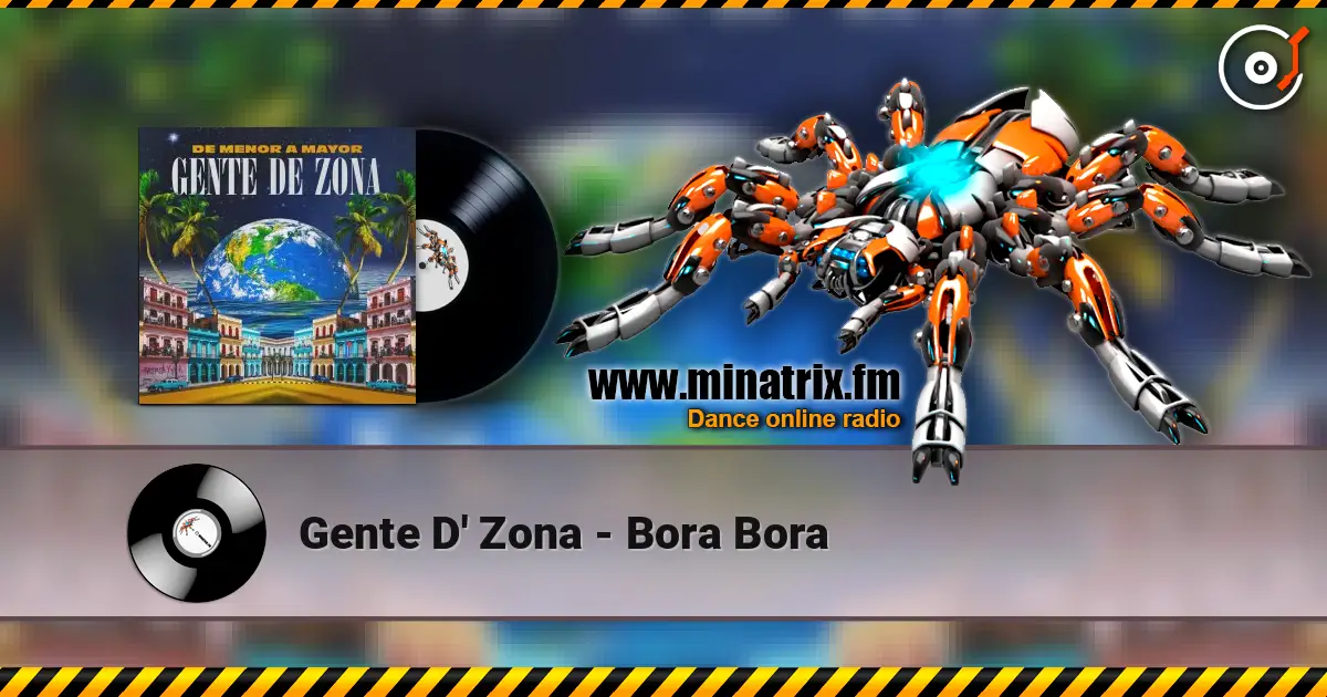 Gente D' Zona - Bora Bora online in hoher Qualität hören | Minatrix.FM