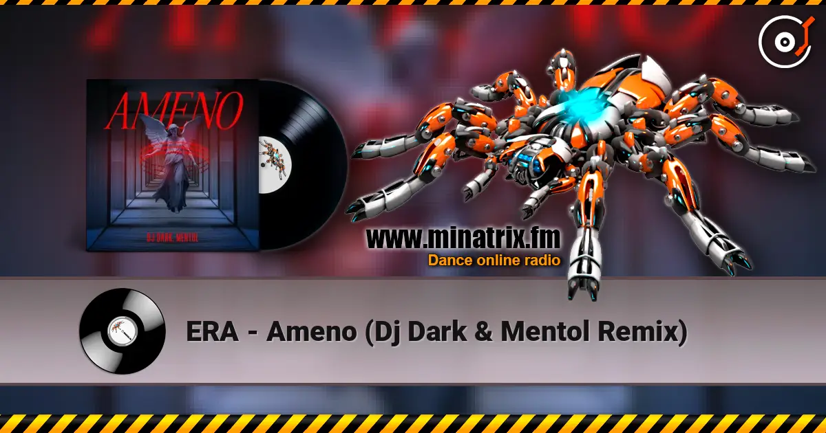 ERA - Ameno (Dj Dark & Mentol Remix) online in hoher Qualität hören | Minatrix.FM