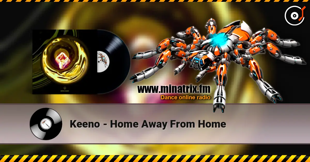 Keeno - Home Away From Home online in hoher Qualität hören | Minatrix.FM