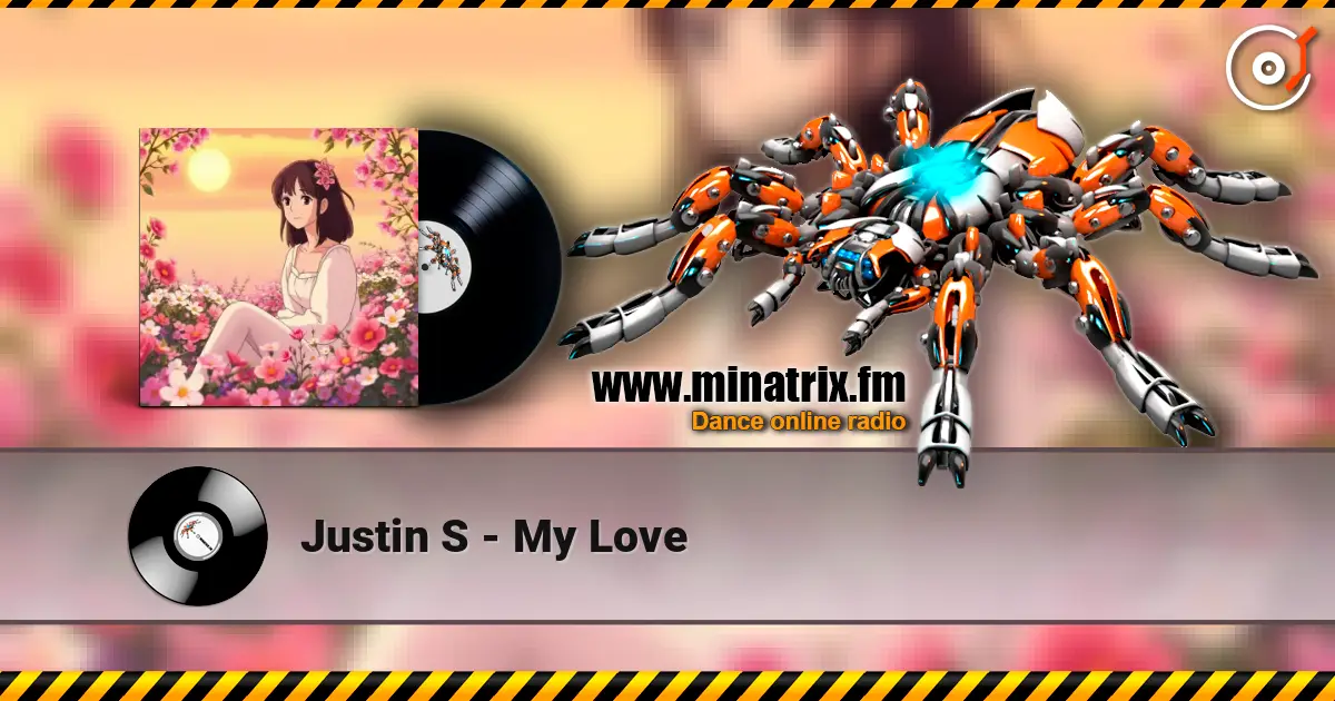 Justin S - My Love online in hoher Qualität hören | Minatrix.FM