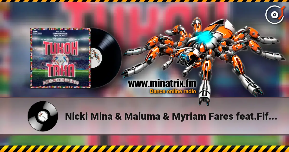 Nicki Mina & Maluma & Myriam Fares feat.Fifa Sound - Tukoh Taka (Official FIFA) online in hoher Qualität hören | Minatrix.FM