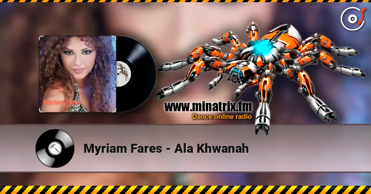 Myriam Fares - Ala Khwanah online in hoher Qualität hören | Minatrix.FM