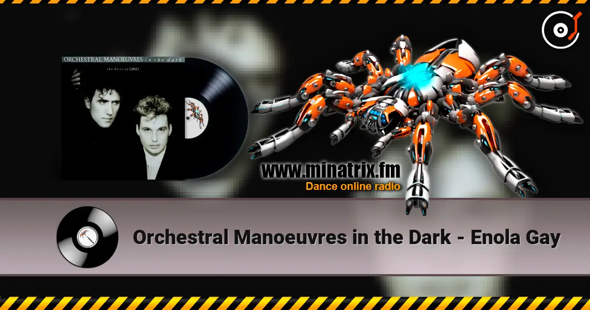 Orchestral Manoeuvres in the Dark - Enola Gay online in hoher Qualität hören | Minatrix.FM