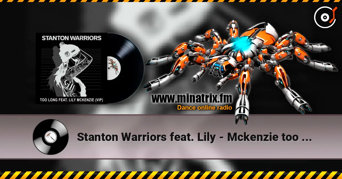 Stanton Warriors feat. Lily - Mckenzie too long online in hoher Qualität hören | Minatrix.FM