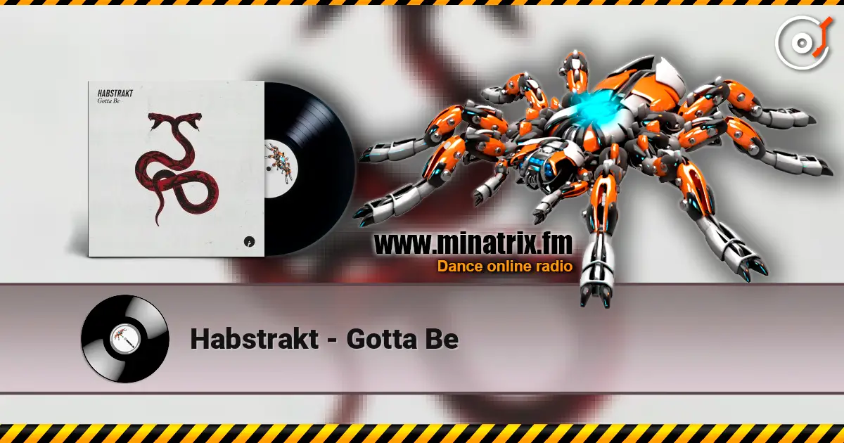 Habstrakt - Gotta Be online in hoher Qualität hören | Minatrix.FM