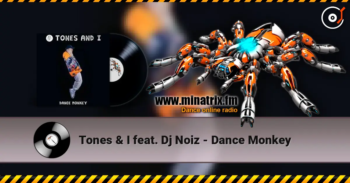 Tones & I feat. Dj Noiz - Dance Monkey online in hoher Qualität hören | Minatrix.FM
