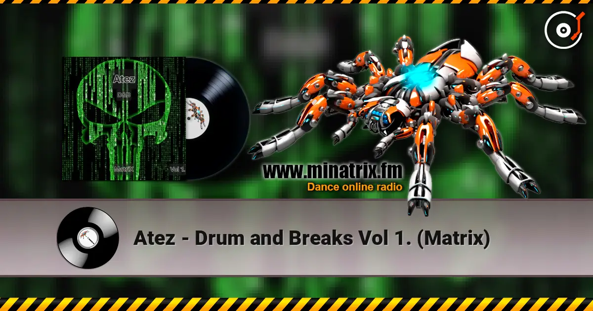 Atez - Drum and Breaks Vol 1. (Matrix) online in hoher Qualität hören | Minatrix.FM