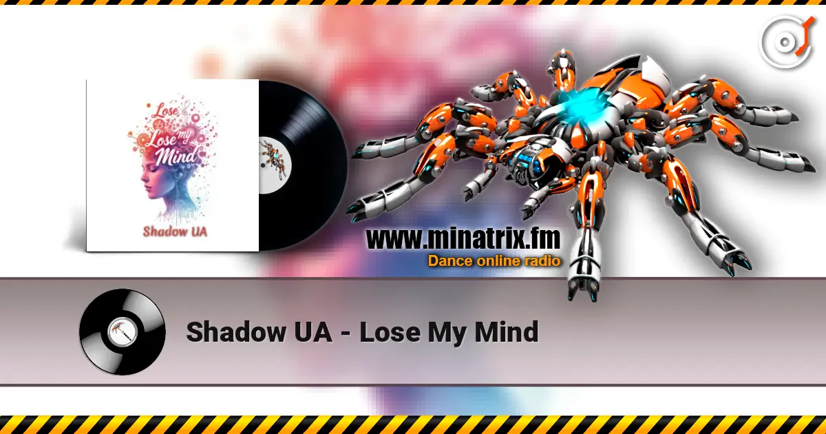 Shadow UA - Lose My Mind online in hoher Qualität hören | Minatrix.FM