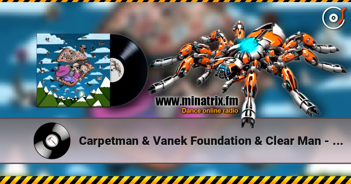 Carpetman & Vanek Foundation & Clear Man - What’s goin’ 0n online in hoher Qualität hören | Minatrix.FM