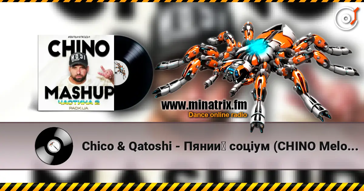 Chico & Qatoshi - Пяний соціум (CHINO Melodic Edit) online in hoher Qualität hören | Minatrix.FM
