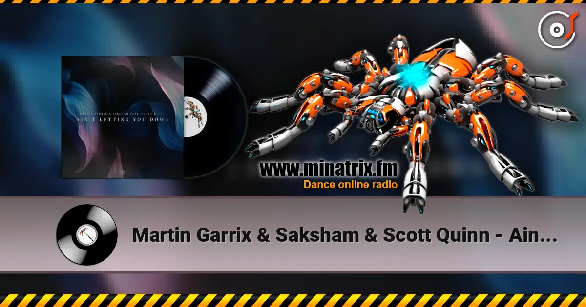 Martin Garrix & Saksham & Scott Quinn - Ain't Letting You Down online in hoher Qualität hören | Minatrix.FM