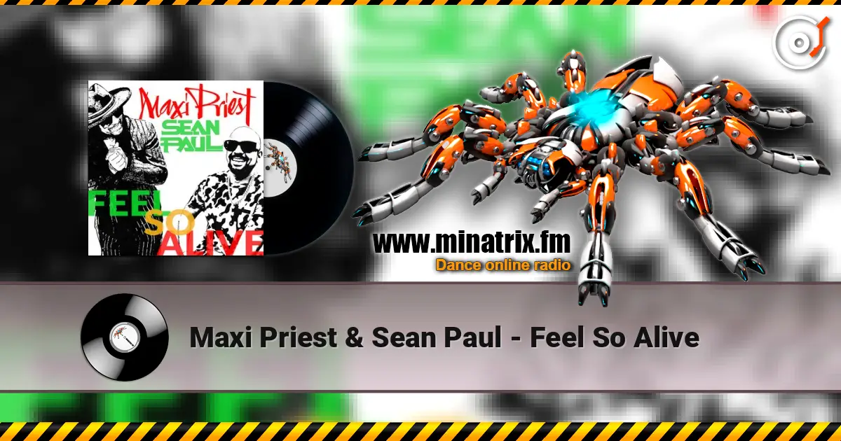 Maxi Priest & Sean Paul - Feel So Alive online in hoher Qualität hören | Minatrix.FM