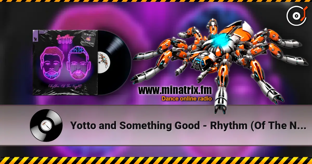 Yotto and Something Good - Rhythm (Of The Night) online in hoher Qualität hören | Minatrix.FM