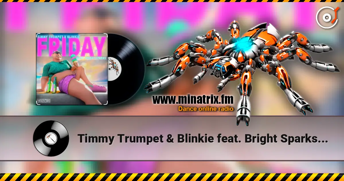 Timmy Trumpet & Blinkie feat. Bright Sparks - Friday online in hoher Qualität hören | Minatrix.FM