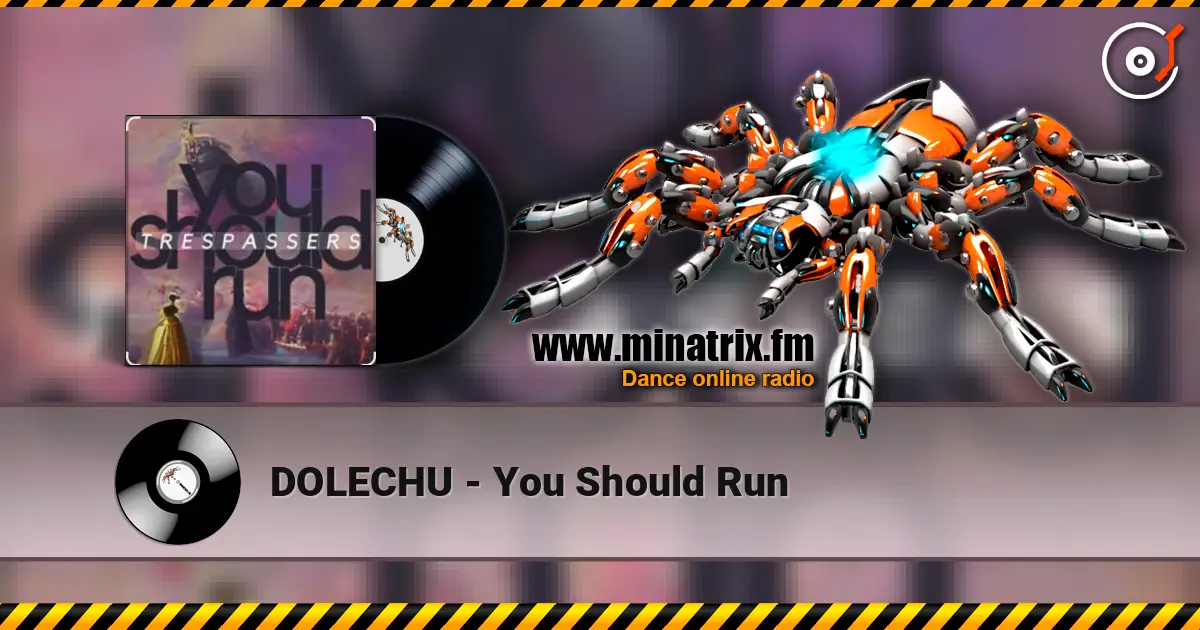 DOLECHU - You Should Run online in hoher Qualität hören | Minatrix.FM