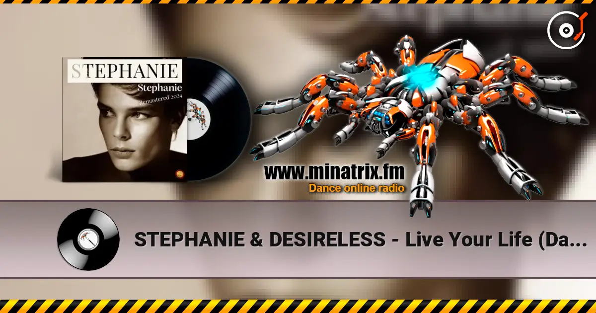 STEPHANIE & DESIRELESS - Live Your Life (Dance Extended Remix) online in hoher Qualität hören | Minatrix.FM