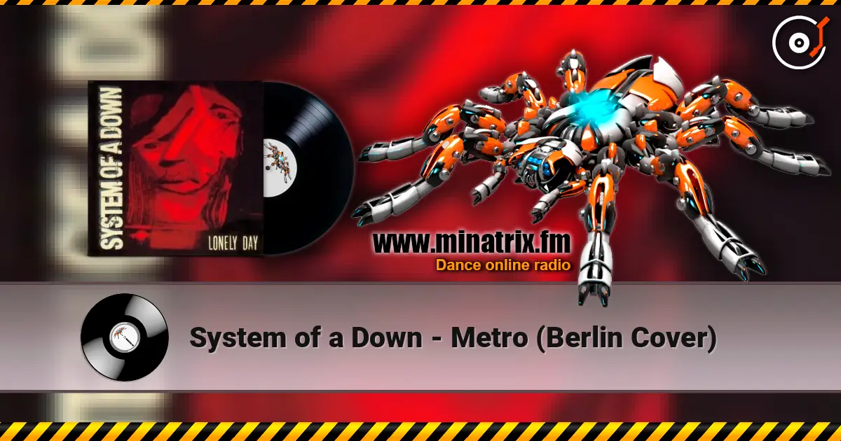 System of a Down - Metro (Berlin Cover) online in hoher Qualität hören | Minatrix.FM