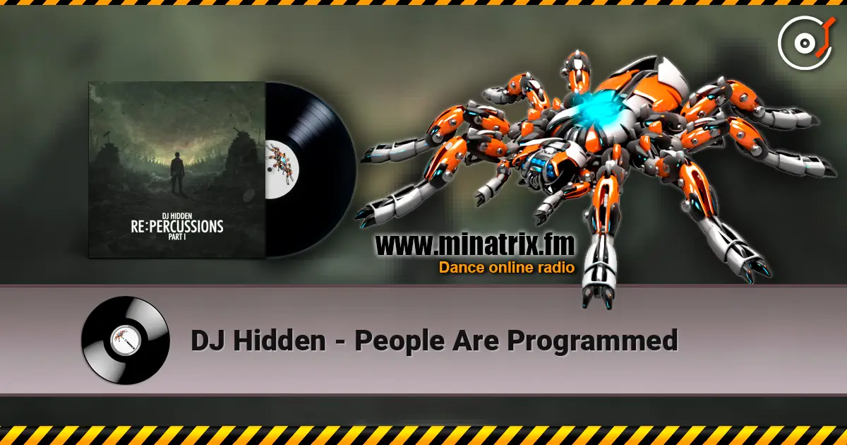 DJ Hidden - People Are Programmed online in hoher Qualität hören | Minatrix.FM