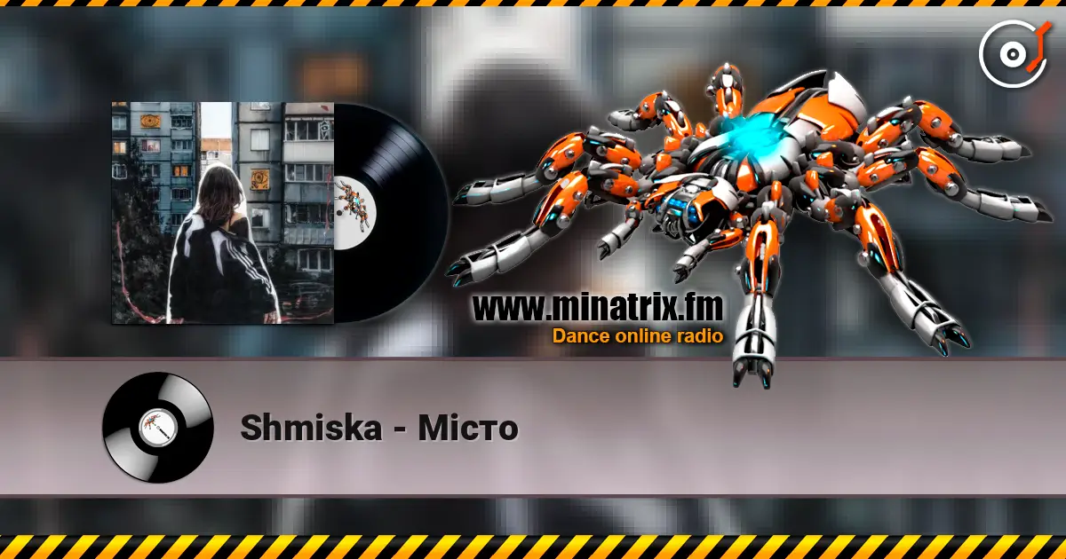 Shmiska - Місто online in hoher Qualität hören | Minatrix.FM
