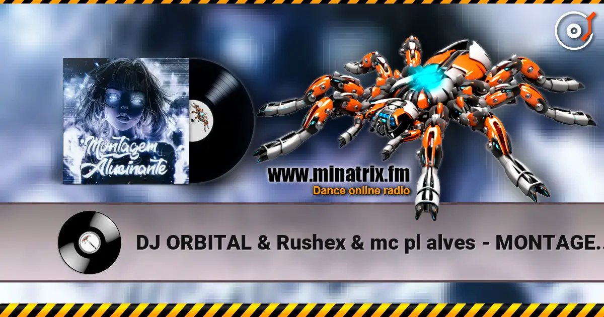 DJ ORBITAL & Rushex & mc pl alves - MONTAGEM ALUCINANTE (SLOWED) online in hoher Qualität hören | Minatrix.FM