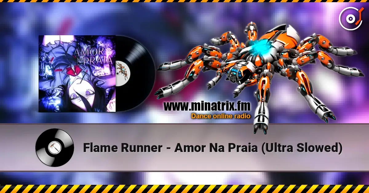 Flame Runner - Amor Na Praia (Ultra Slowed) online in hoher Qualität hören | Minatrix.FM