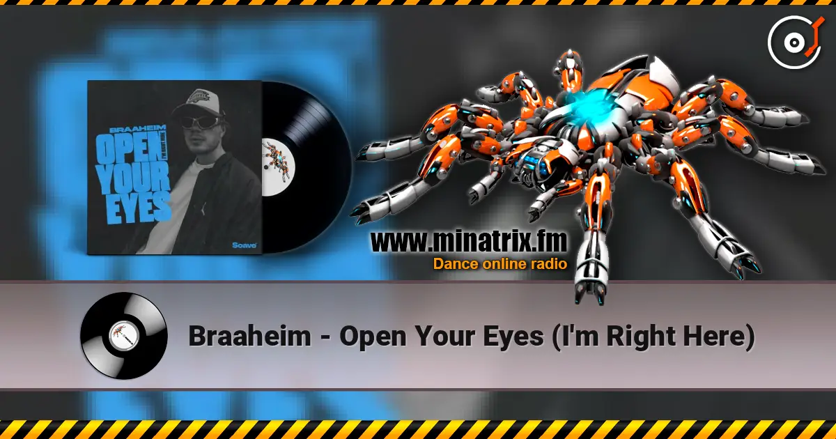 Braaheim - Open Your Eyes (I'm Right Here) online in hoher Qualität hören | Minatrix.FM