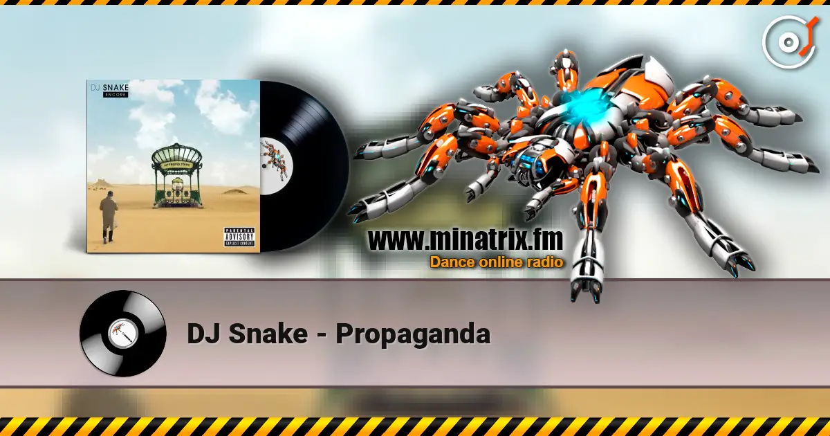DJ Snake - Propaganda online in hoher Qualität hören | Minatrix.FM