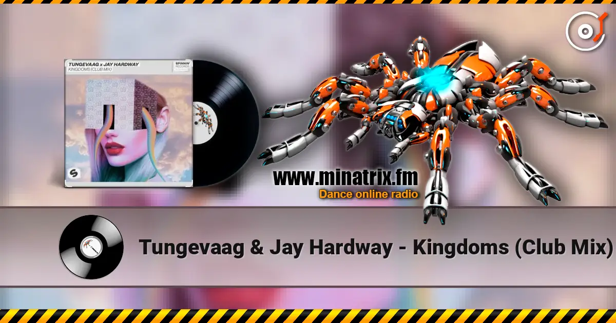 Tungevaag & Jay Hardway - Kingdoms (Club Mix) online in hoher Qualität hören | Minatrix.FM