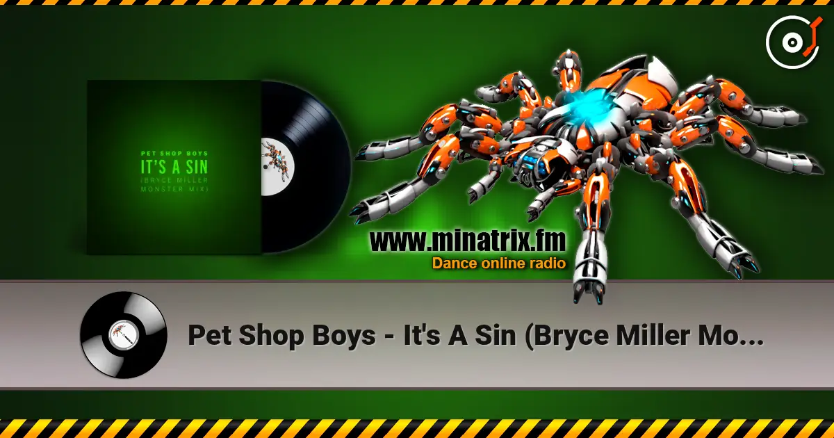 Pet Shop Boys - It's A Sin (Bryce Miller Monster Mix) online in hoher Qualität hören | Minatrix.FM