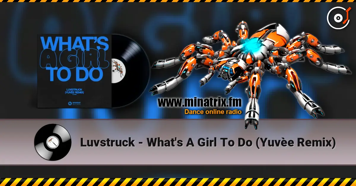Luvstruck - What's A Girl To Do (Yuvèe Remix) online in hoher Qualität hören | Minatrix.FM