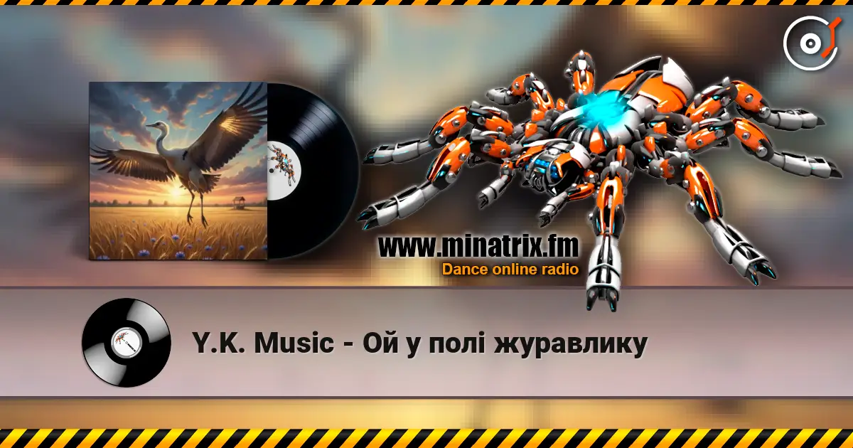 Y.K. Music - Ой у полі журавлику online in hoher Qualität hören | Minatrix.FM