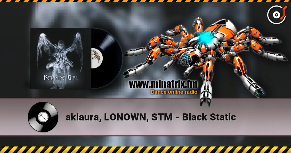 akiaura, LONOWN, STM - Black Static online in hoher Qualität hören | Minatrix.FM