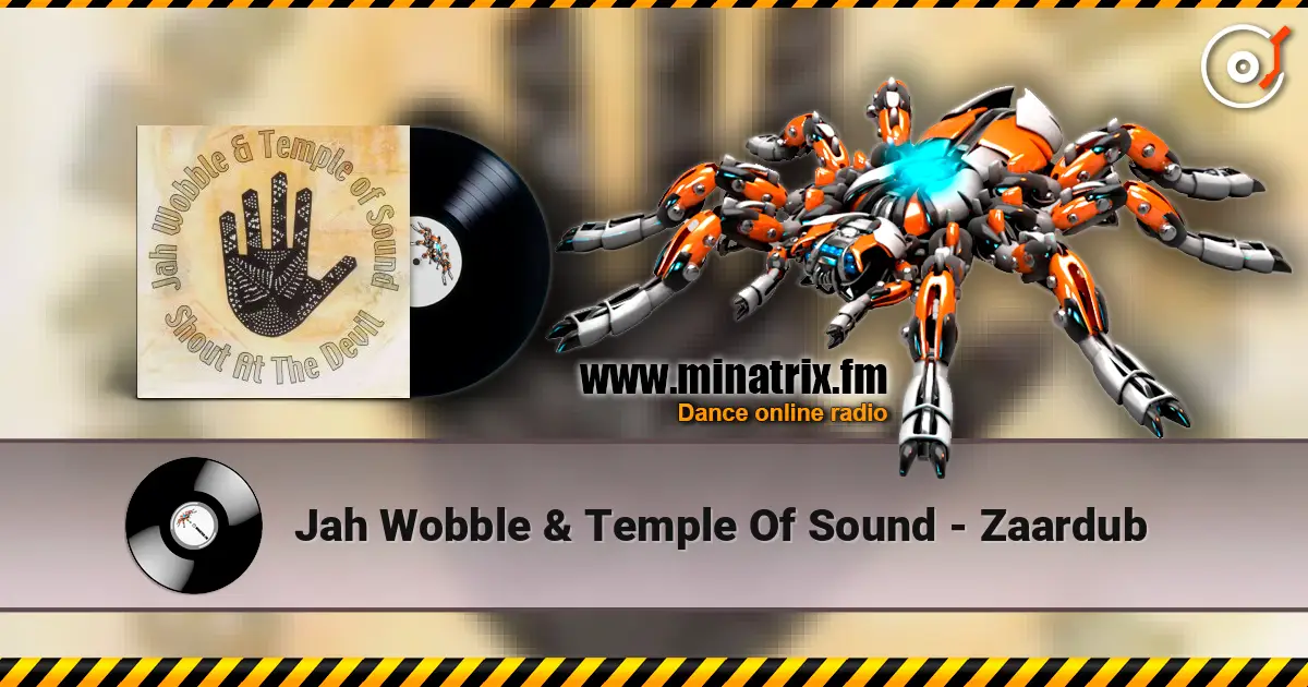 Jah Wobble & Temple Of Sound - Zaardub online in hoher Qualität hören | Minatrix.FM
