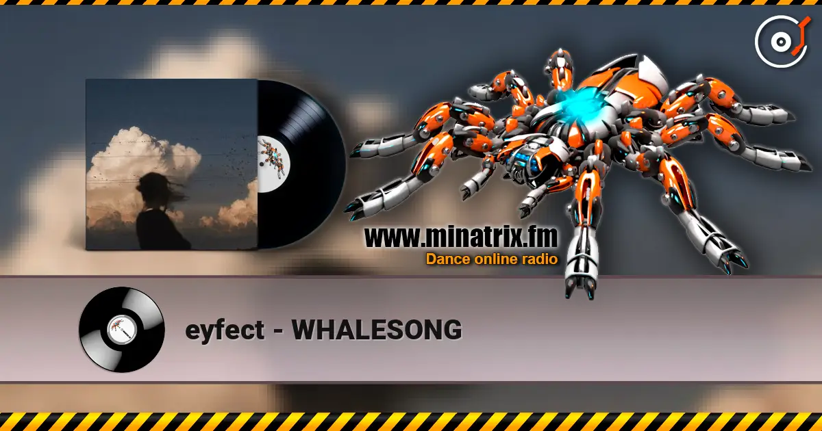 eyfect - WHALESONG online in hoher Qualität hören | Minatrix.FM