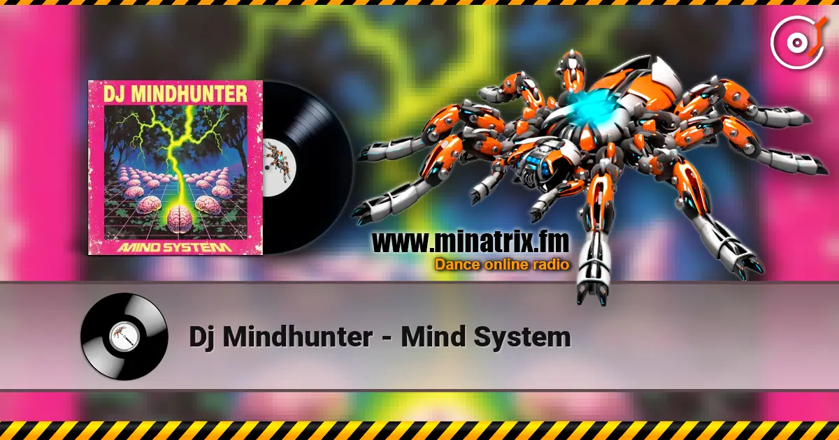 Dj Mindhunter - Mind System online in hoher Qualität hören | Minatrix.FM