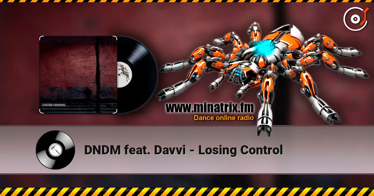 DNDM feat. Davvi - Losing Control online in hoher Qualität hören | Minatrix.FM
