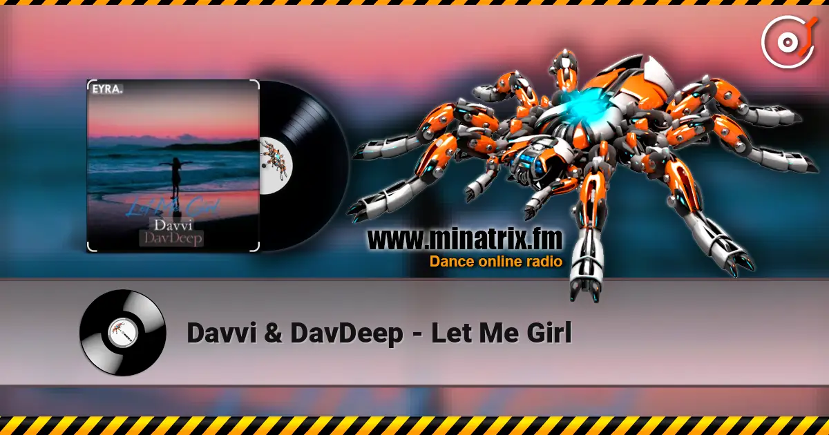 Davvi & DavDeep - Let Me Girl online in hoher Qualität hören | Minatrix.FM