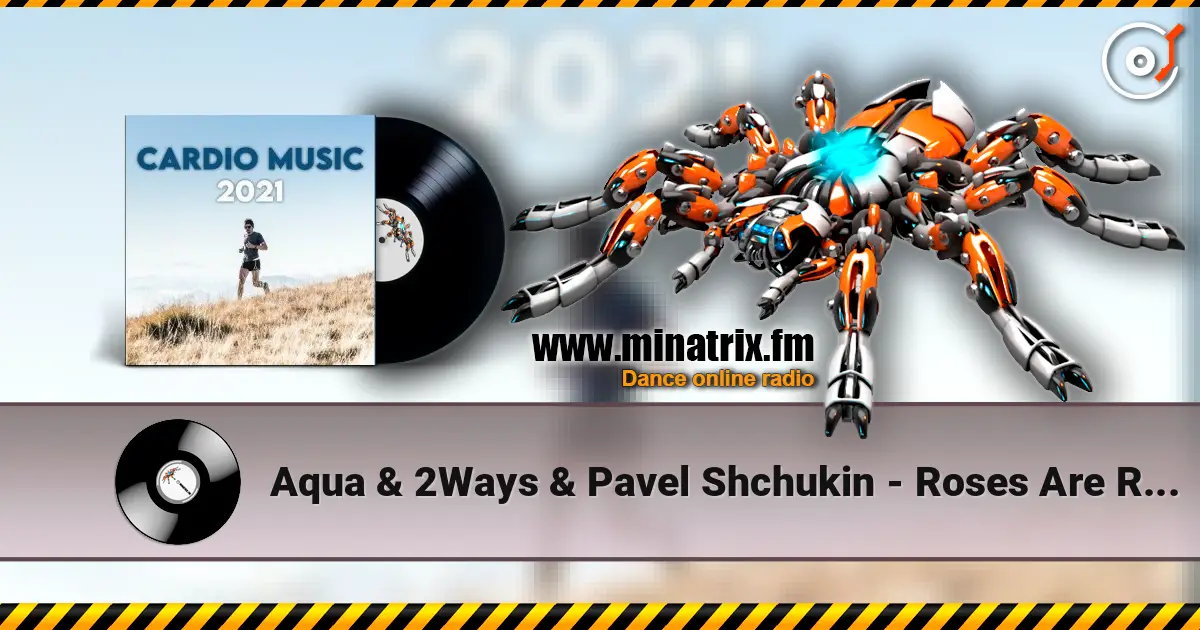 Aqua & 2Ways & Pavel Shchukin - Roses Are Red (DJ STROBB Mash up) online in hoher Qualität hören | Minatrix.FM