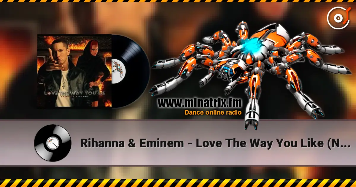 Rihanna & Eminem - Love The Way You Like (Nik Fish Remix) online in hoher Qualität hören | Minatrix.FM