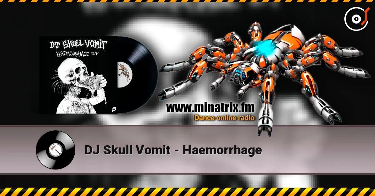 DJ Skull Vomit - Haemorrhage online in hoher Qualität hören | Minatrix.FM