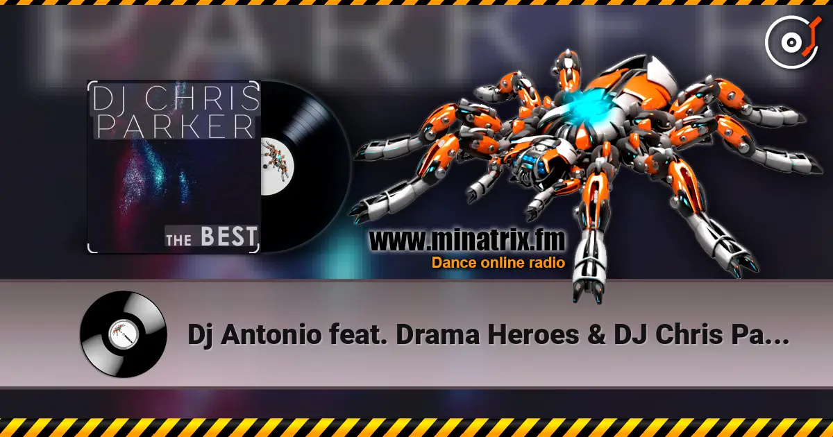 Dj Antonio feat. Drama Heroes & DJ Chris Parker - Space online in hoher Qualität hören | Minatrix.FM