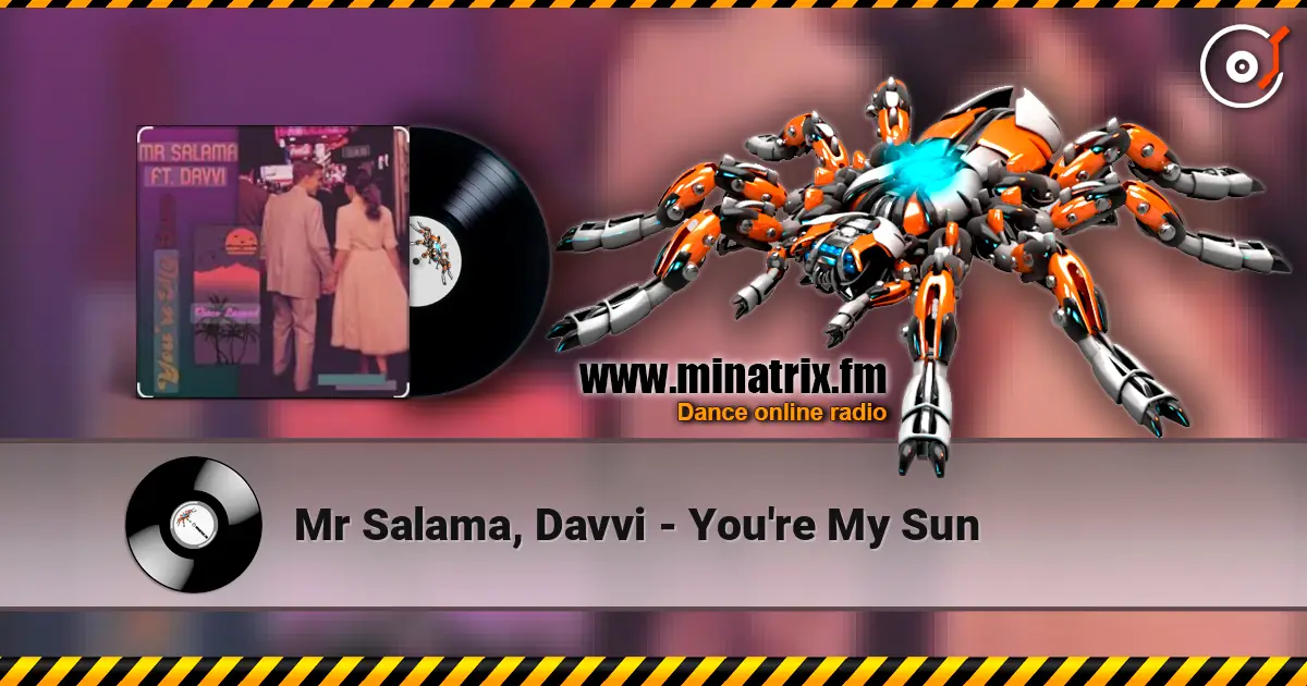 Mr Salama, Davvi - You're My Sun online in hoher Qualität hören | Minatrix.FM
