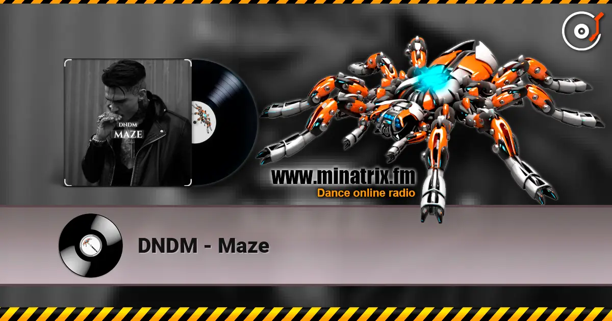 DNDM - Maze online in hoher Qualität hören | Minatrix.FM